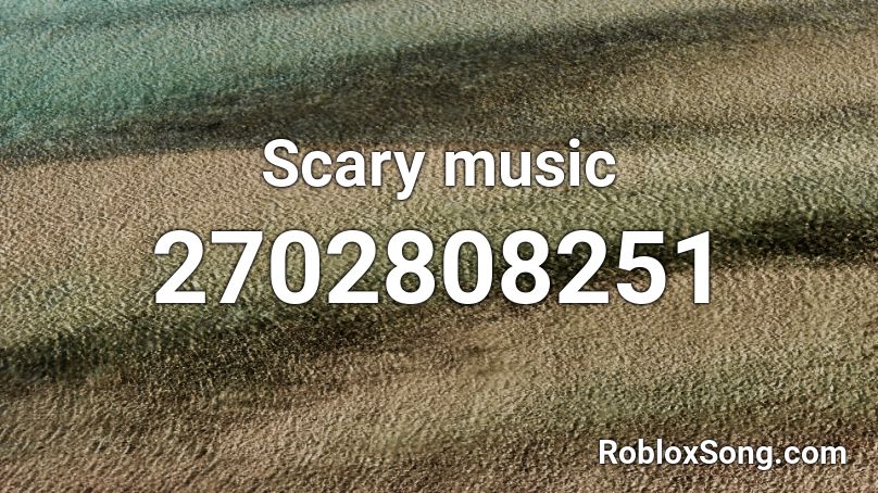 scary music roblox id