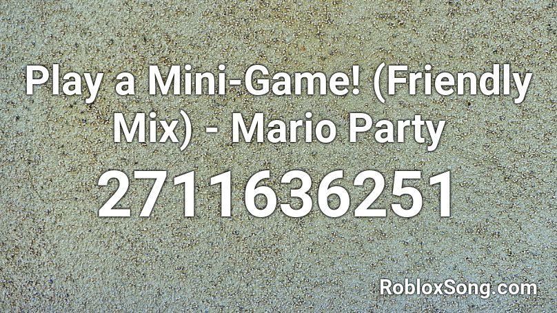Play a Mini-Game! (Friendly Mix) - Mario Party Roblox ID