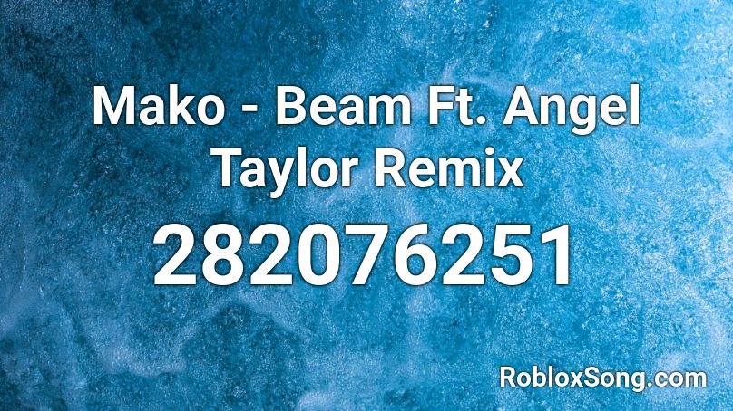 Mako - Beam Remix Roblox ID