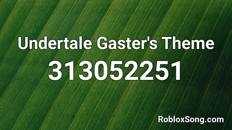 Undertale   Gaster's Theme Roblox ID
