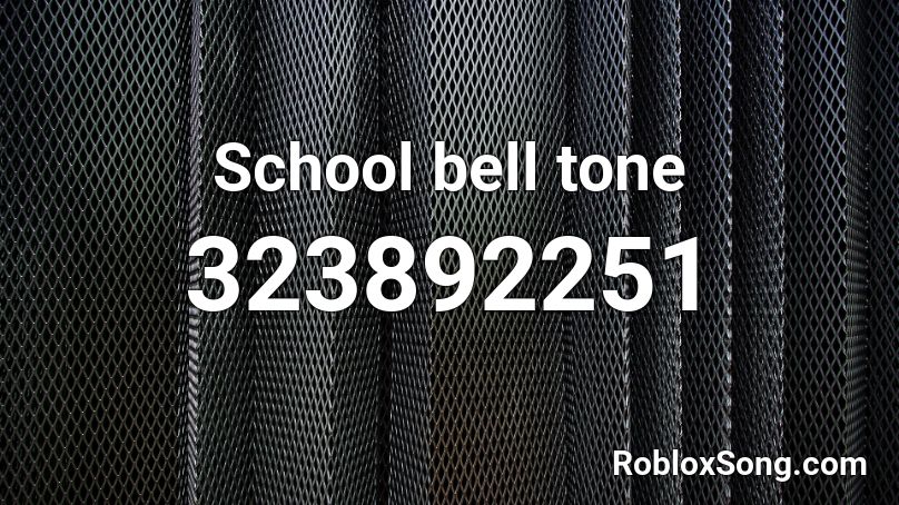 School bell tone Roblox ID