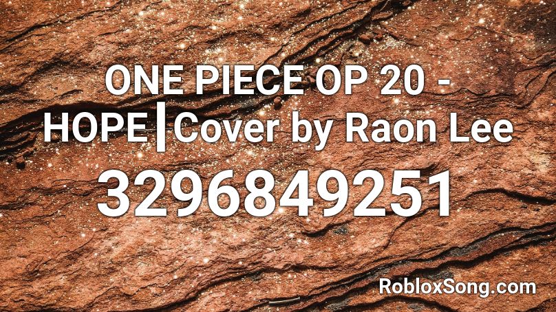 One Piece Op Hope Cover By Raon Lee Roblox Id Roblox Music Codes