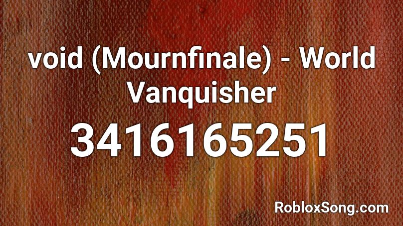 void (Mournfinale) - World Vanquisher Roblox ID