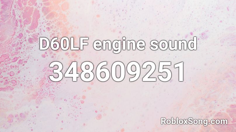 D60LF engine sound Roblox ID