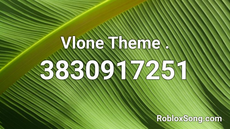 Vlone Theme . Roblox ID