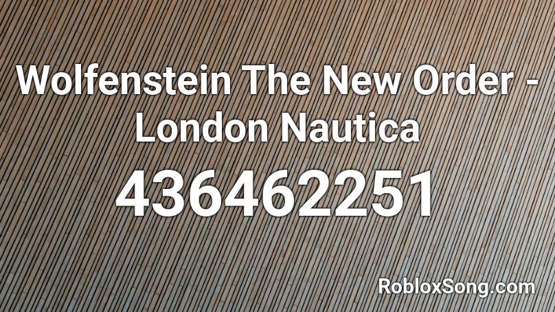 Wolfenstein The New Order - London Nautica Roblox ID