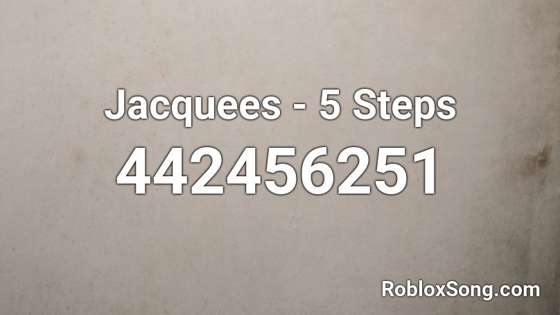 Jacquees - 5 Steps  Roblox ID