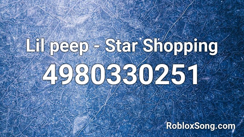 Lil Peep Star Shopping Roblox Id Roblox Music Codes - i like shoppings roblox
