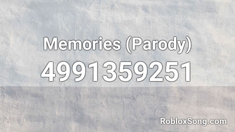 Memories (Parody) Roblox ID