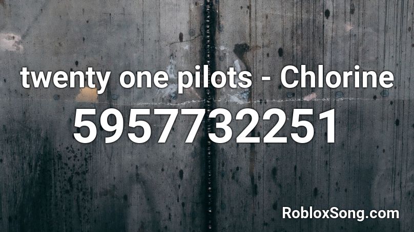 twenty one pilots - Chlorine Roblox ID
