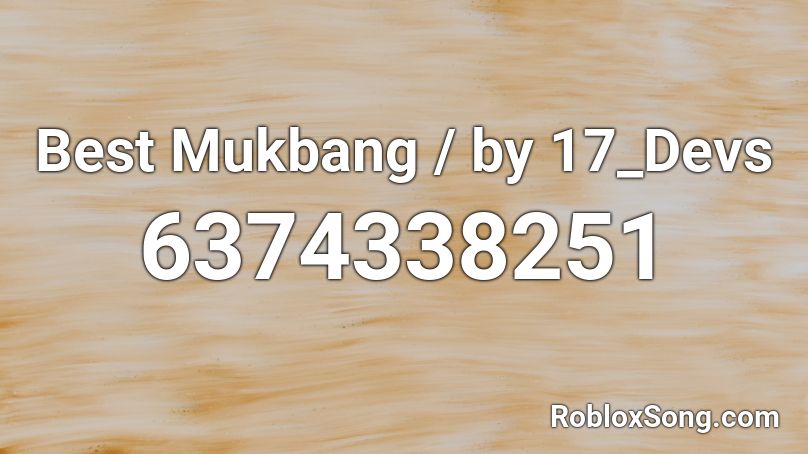 Best Mukbang / by 17_Devs Roblox ID