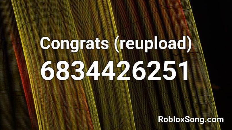 Congrats (reupload) Roblox ID