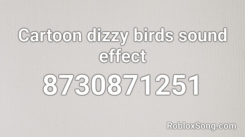 Cartoon dizzy birds sound effect Roblox ID