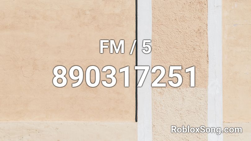 FM / 5 Roblox ID