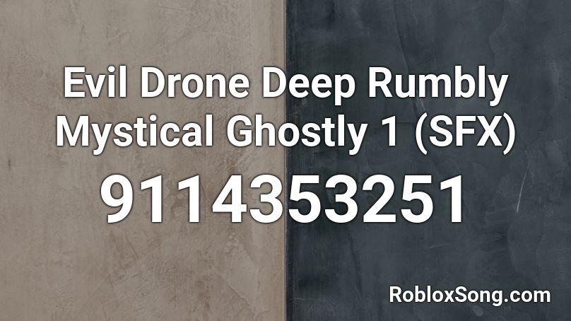 Evil Drone Deep Rumbly Mystical Ghostly 1 (SFX) Roblox ID