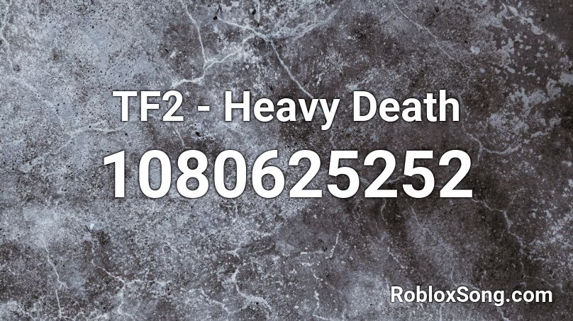 TF2 - Heavy Death Roblox ID