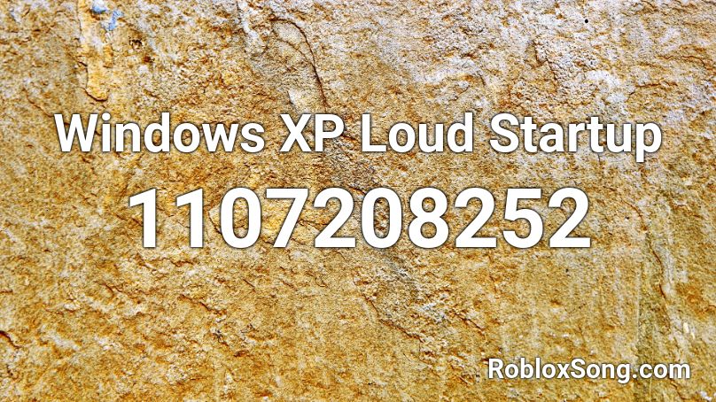 Windows XP Loud Startup Roblox ID