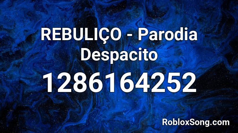 Rebulico Parodia Despacito Roblox Id Roblox Music Codes - despacito roblox lyrics