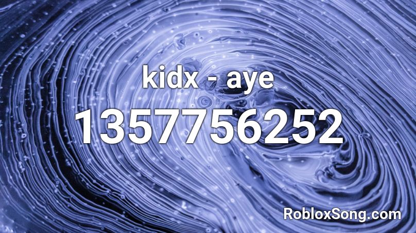 kidx - aye Roblox ID