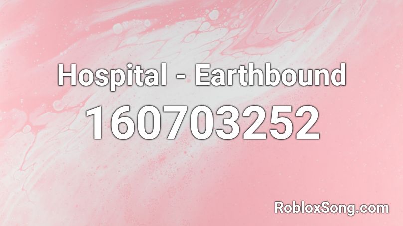 Hospital Earthbound Roblox Id Roblox Music Codes - pink fluffy unicorns code for roblox