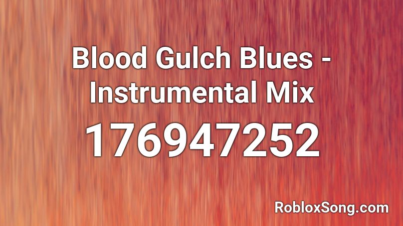 Blood Gulch Blues - Instrumental Mix Roblox ID