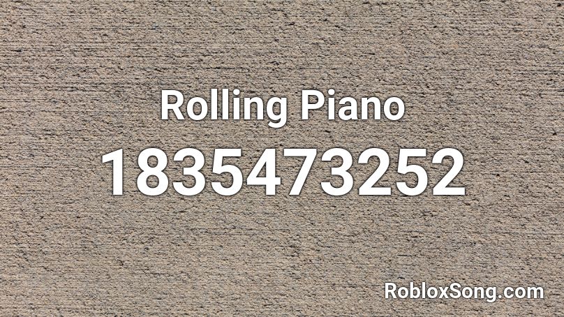 Rolling Piano Roblox ID