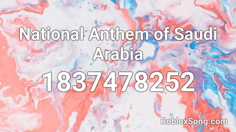 National Anthem of Saudi Arabia Roblox ID