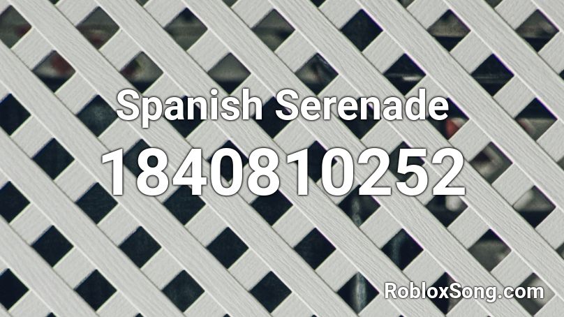 Spanish Serenade Roblox ID