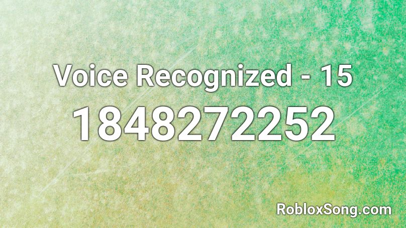 Voice Recognized - 15 Roblox ID