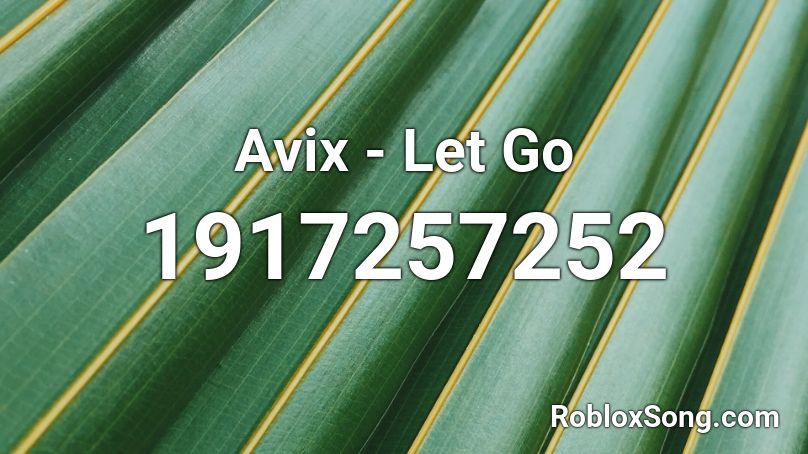 Avix - Let Go Roblox ID