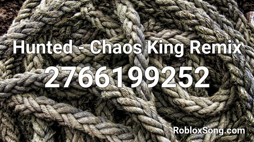 Hunted - Chaos King Remix Roblox ID