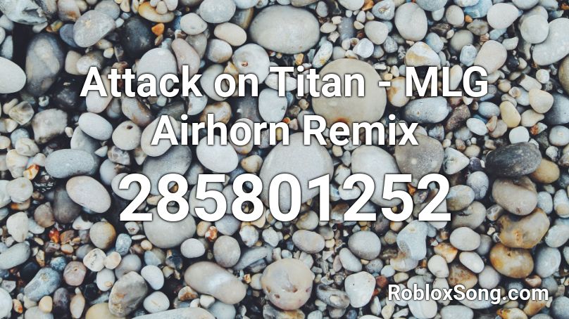 Attack on Titan - MLG Airhorn Remix Roblox ID