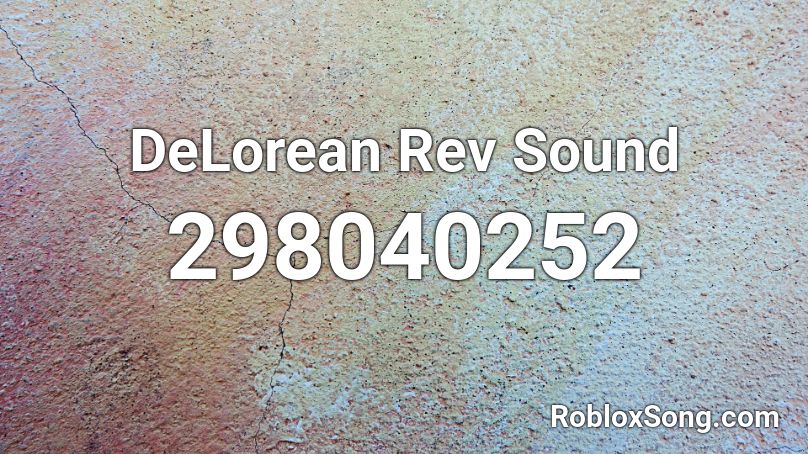 DeLorean Rev Sound Roblox ID