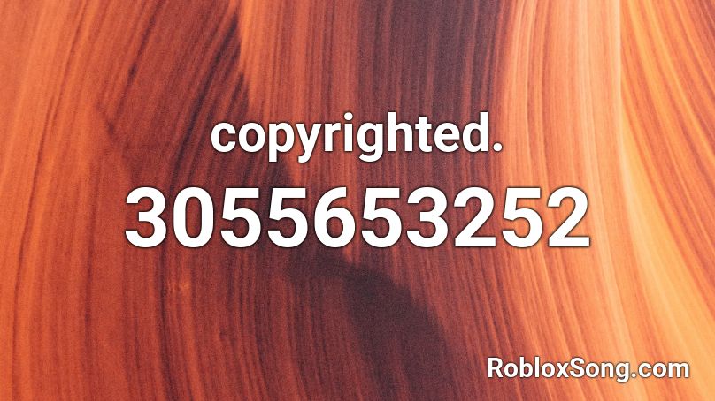 copyrighted. Roblox ID
