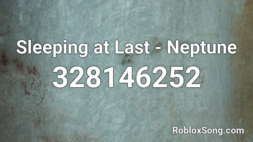 Sleeping at Last - Neptune Roblox ID
