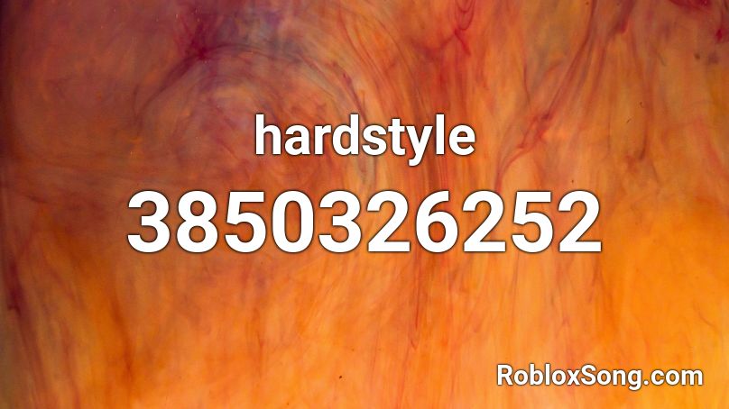 hardstyle Roblox ID