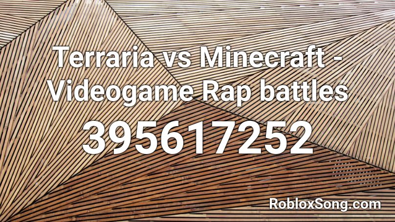 Terraria Vs Minecraft Videogame Rap Battles Roblox Id Roblox Music Codes - roblox vs minecraft rap battle