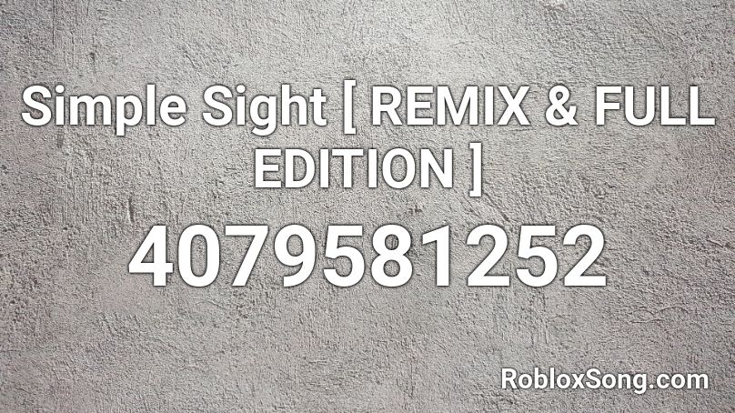 Simple Sight [ REMIX & FULL EDITION ] Roblox ID