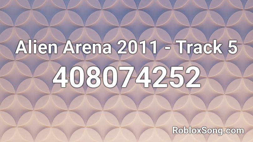 Alien Arena 2011 - Track 5 Roblox ID
