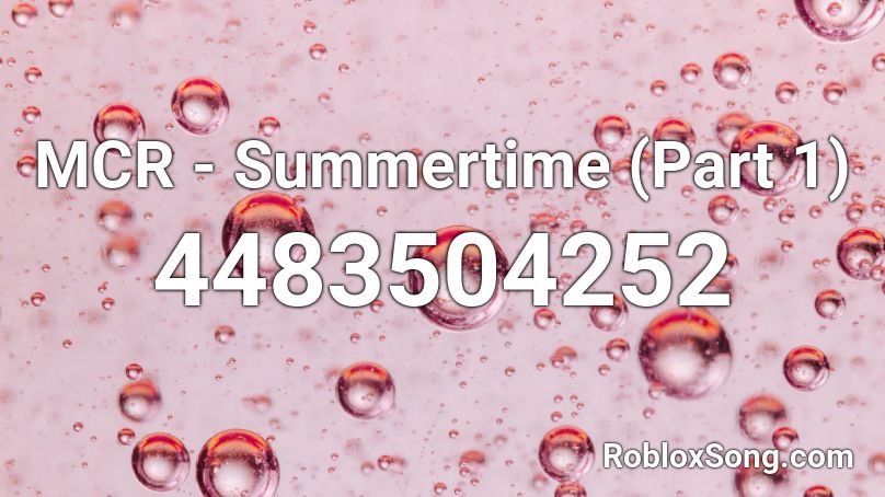 MCR -  Summertime (Part 1) Roblox ID