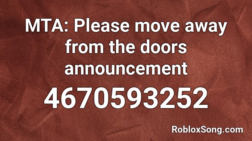MTA: Please move away from the doors announcement Roblox ID