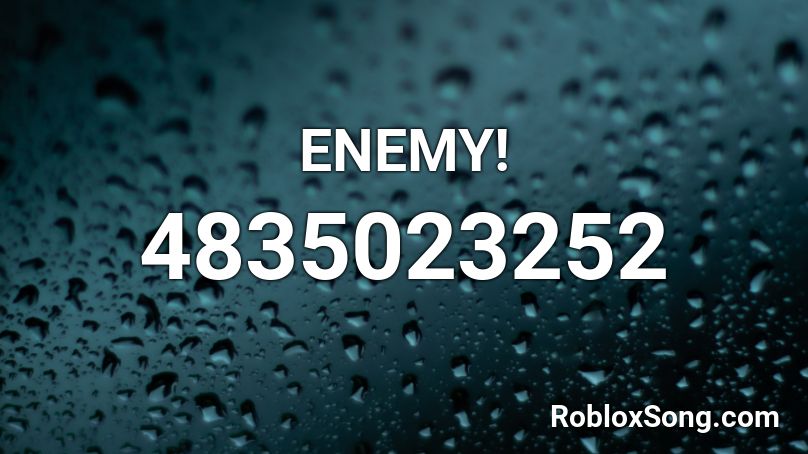 ENEMY! Roblox ID