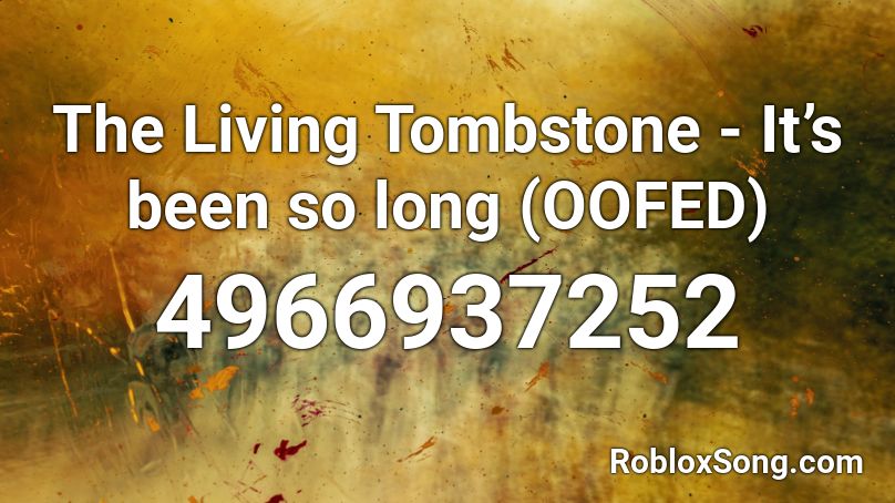 The Living Tombstone Roblox Song Codes/IDs 