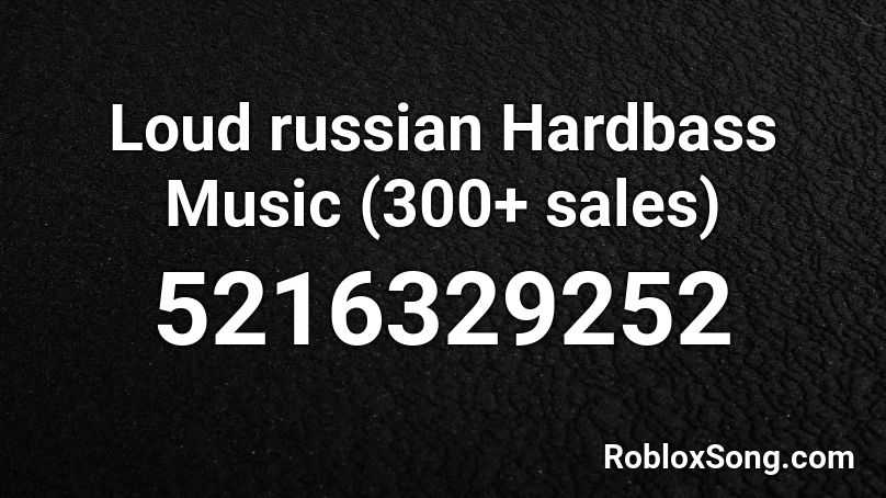 Loud Russian Hardbass Music 1k Sales Roblox Id Roblox Music Codes - hard bass loud roblox id