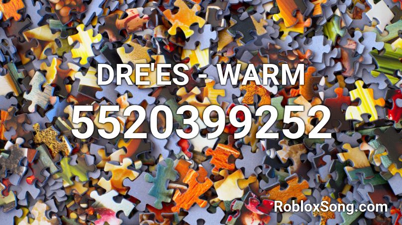 DRE'ES - WARM Roblox ID