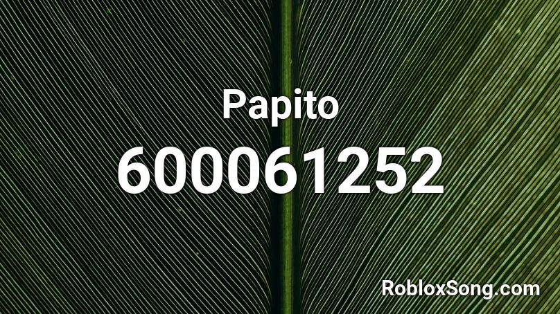 Papito Roblox ID