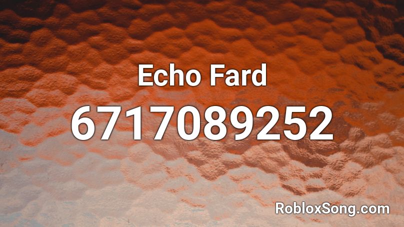 Echo Fard Roblox ID