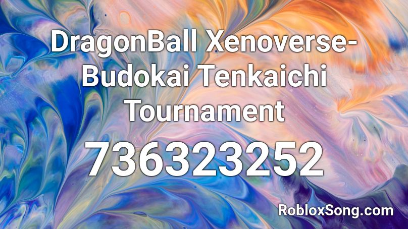 DragonBall Xenoverse- Budokai Tenkaichi Tournament Roblox ID