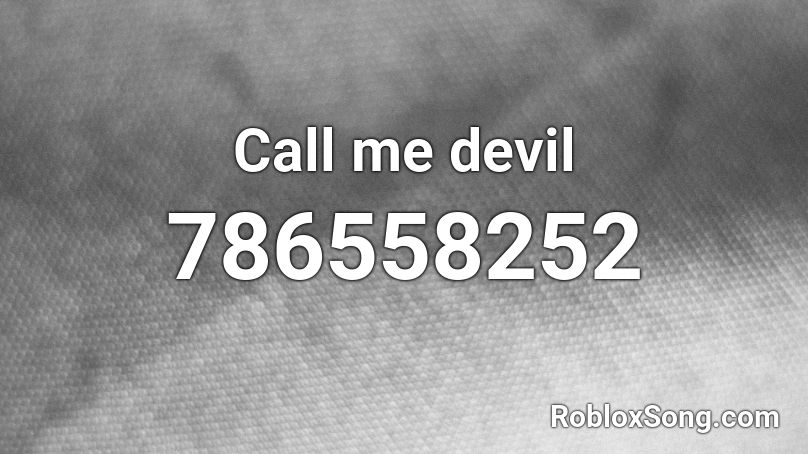 Call me devil Roblox ID