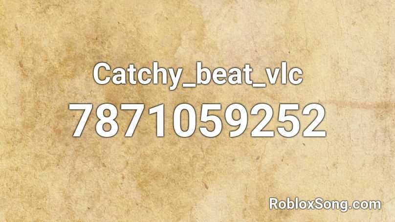 Catchy_beat_vlc Roblox ID